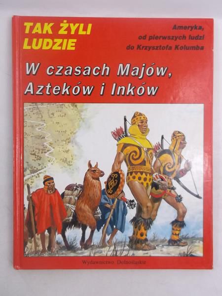W czasach Majów, Azteków i Inków