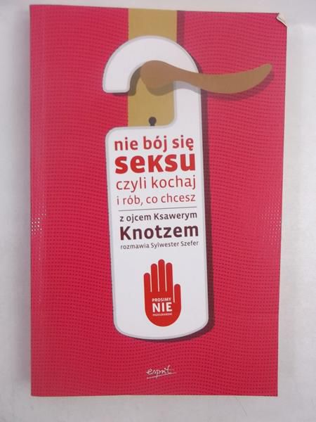Nie bój się seksu, czyli kochaj i rób, co chcesz