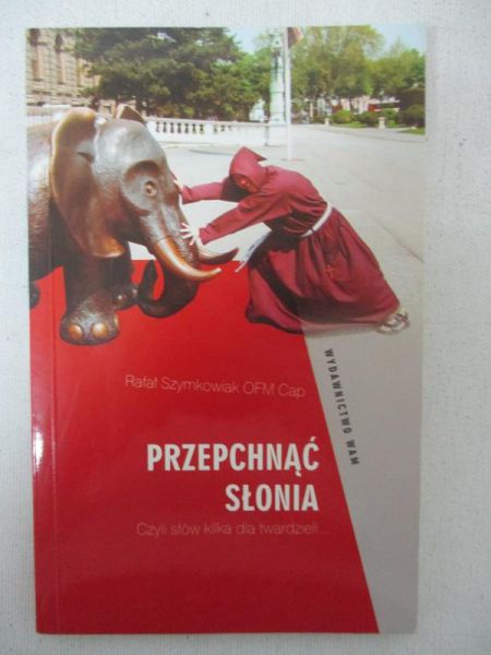 Szymkowiak Rafał - Przepchnąć słonia