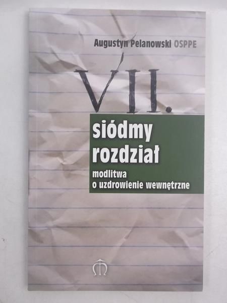 Siódmy rozdział. Modlitwa o uzdrowienie wewnętrzne