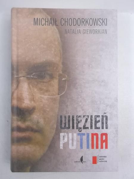 Chodorowski Michaił - Więzień Putina