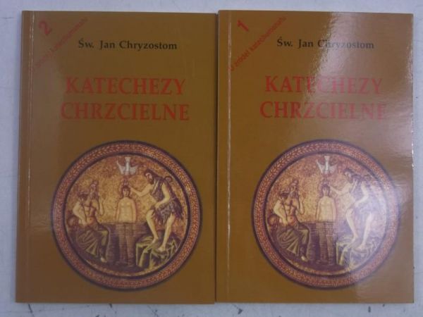 Chryzostom Jan - Katechezy chrzcielne, 2 tomy