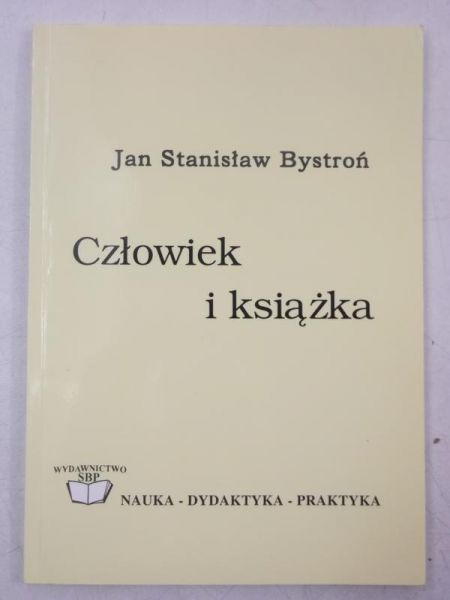 Bystroń Jan Stanisław - Człowiek i książka
