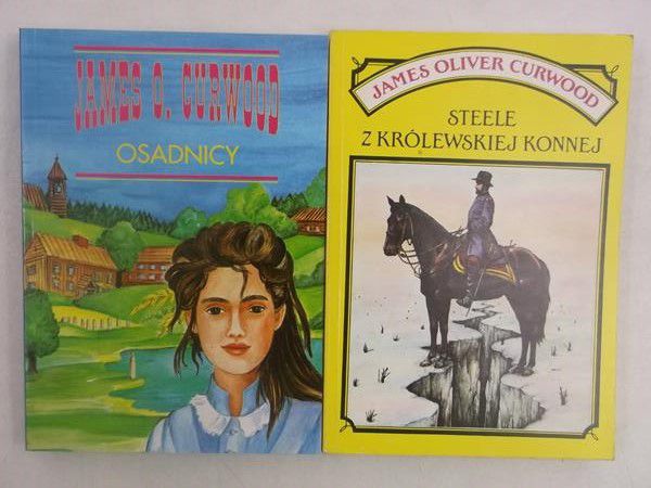 Curwood Oliver James - Steele z królewskiej konnej / Osadnicy