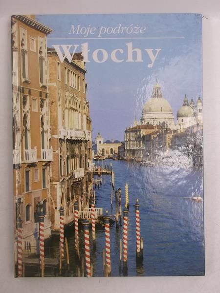 Moje podróże. Włochy