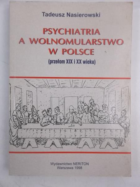 Psychiatria, a wolnomularstwo w Polsce (przełom XIX i XX wieku)