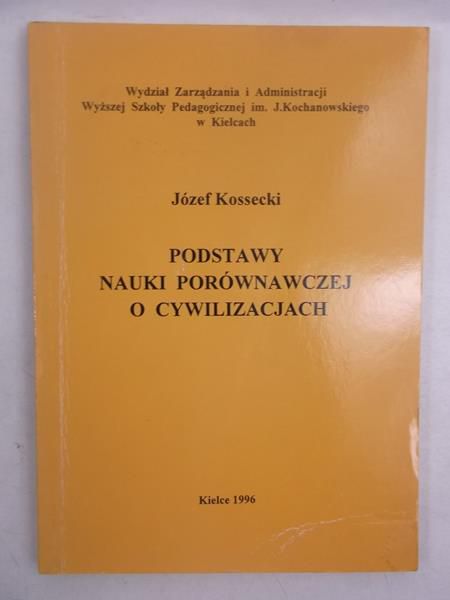 Kossecki Józef - Podstawy nauki porównawczej o cywilizacjach