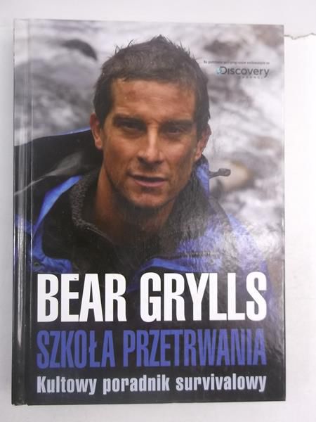 Szkoła przetrwania. Kultowy poradnik survivalowy