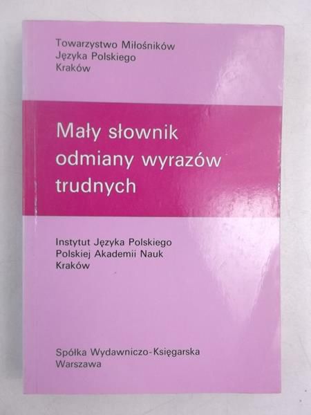 Mały słownik odmiany wyrazów trudnych