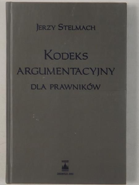 Stelmach Jerzy - Kodeks argumentacyjny dla prawników