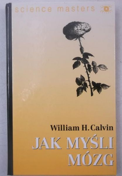 Calvin William H. - Jak myśli mózg