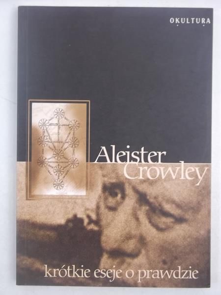 Crowley Aleister - Krótkie eseje o prawdzie
