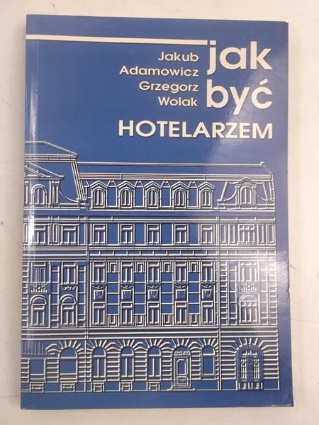 Adamowicz Jakub - Jak być hotelarzem?