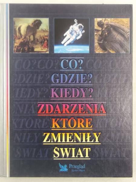 Briggs Asa - Co? Gdzie? Kiedy? Zdarzenia, które zmieniły świat