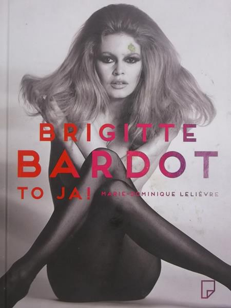 Brigitte Bardot to ja!