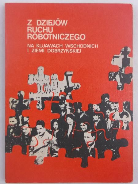 Z dziejów ruchu robotniczego na kujawach wschodnich i Ziemi Dobrzyńskiej
