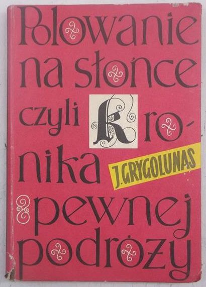 Polowanie na słońce czyli kronika pewnej podróży