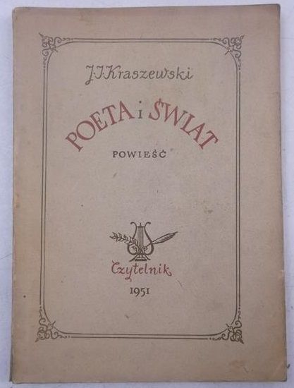 Kraszewski Józef Ignacy - Poeta i świat