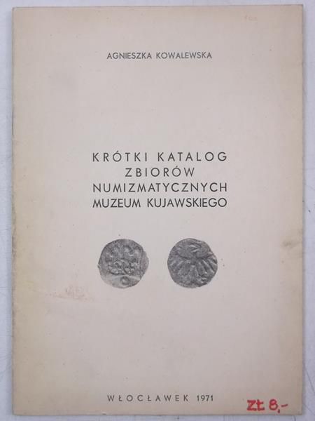 Krótki katalog zbiorów numizmatycznych Muzeum Kujawskiego