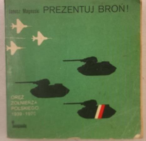 Magnuski Janusz - Prezentuj broń !