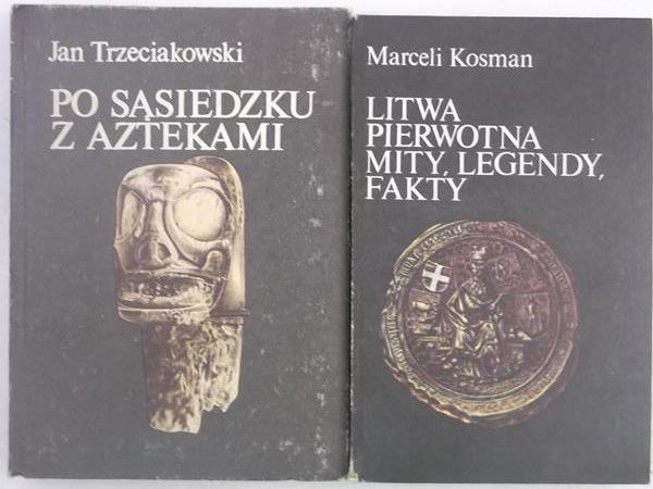 Kosman Marceli / Trzeciakowski Jan - Litwa pierwotna, mity, legendy, fakty / Po sąsiedzku z Aztekami