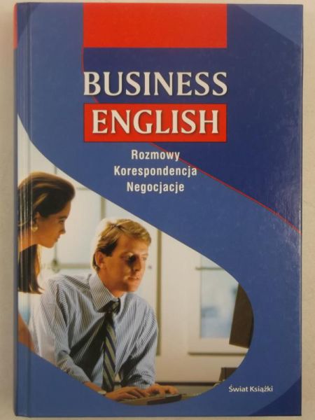 Business English. Rozmowy, korespondencja, negocjacje