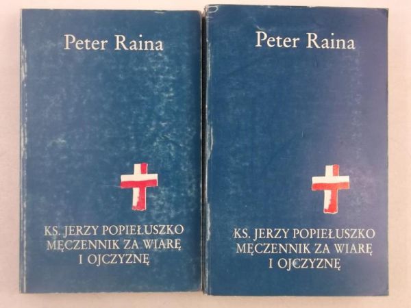 Ks. Jerzy Popiełuszko. Męczennik za wiarę i ojczyznę, tom I-II