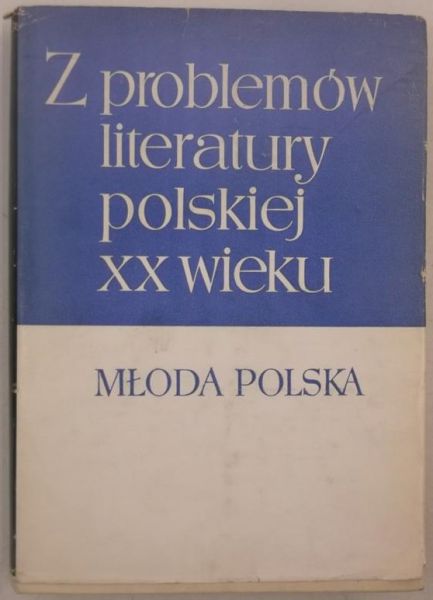 Z problemów literatury polskiej XX wieku. Młoda Polska