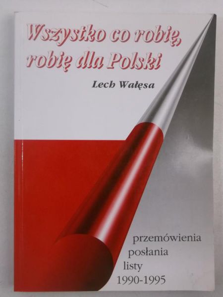 Wszystko co robię, robię dla Polski