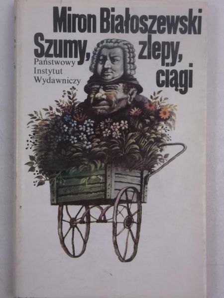 Białoszewski Miron - Szumy, zlepy, ciągi