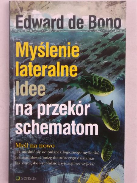 De Bono Edward - Myślenie lateralne. Idee na przekór schematon