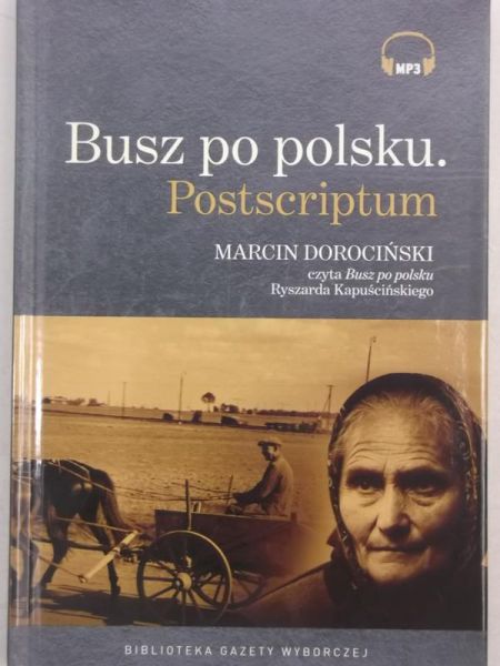 Kapuściński Ryszard - Busz po polsku. Postscriptum, Audiobook