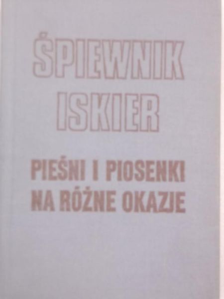 Adrjański Zbigniew (oprac.) - Śpiewnik Iskier. Pieśni i piosenki na różne okazje