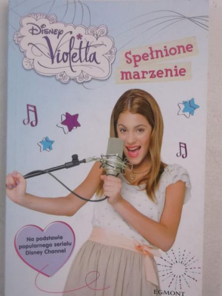 Disney Violetta. Spełnione marzenia