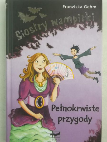 Siostry wampirki. Pełnokrwiste przygody