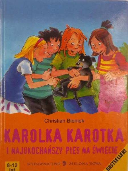 Bieniek Christian - Karolka Karotka i najukochańszy pies na świecie