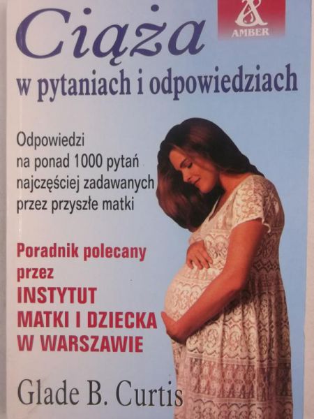 Curtis Glade - Ciąża w pytaniach i odpowiedziach