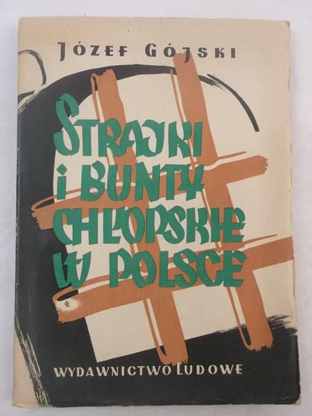 Gójski Józef - Strajki i bunty chłopskie w Polsce, 1949 r.