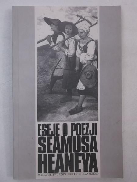 Eseje o poezji Seamusa Heaneya