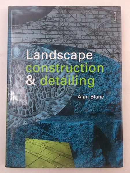 Landscape, Construction & Detailing