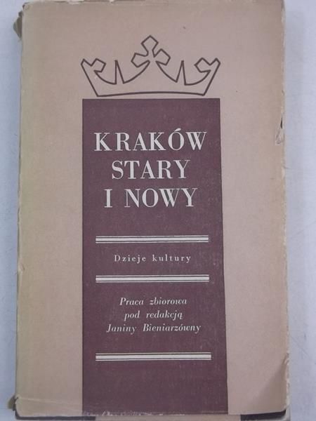 Bieniarzówna Janina (red.) - Kraków stary i nowy