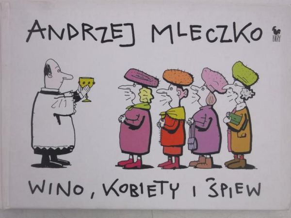 Mleczko Andrzej - Wino, kobiety i śpiew