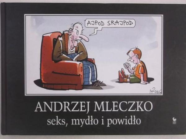 Mleczko Andrzej - Seks, mydło i powidło