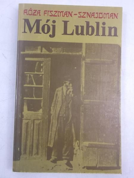 Fiszman-Sznajdman Róża - Mój Lublin