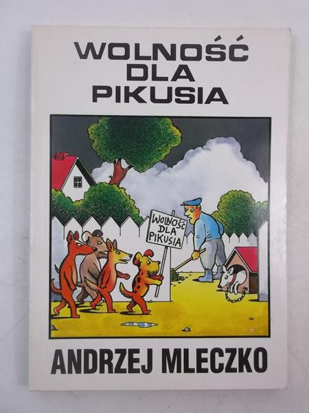 Mleczko Andrzej - Wolność dla Pikusia