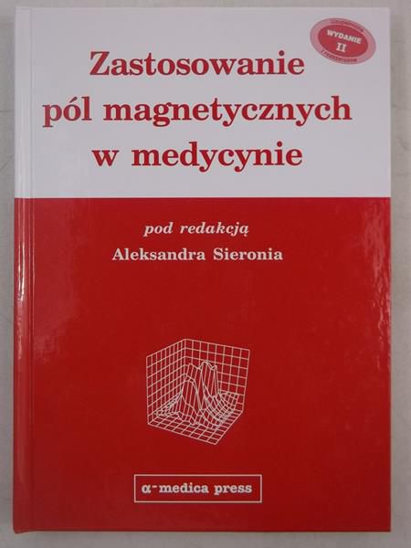 Sieroń Aleksander  - Zastosowanie pól magnetycznych w medycynie