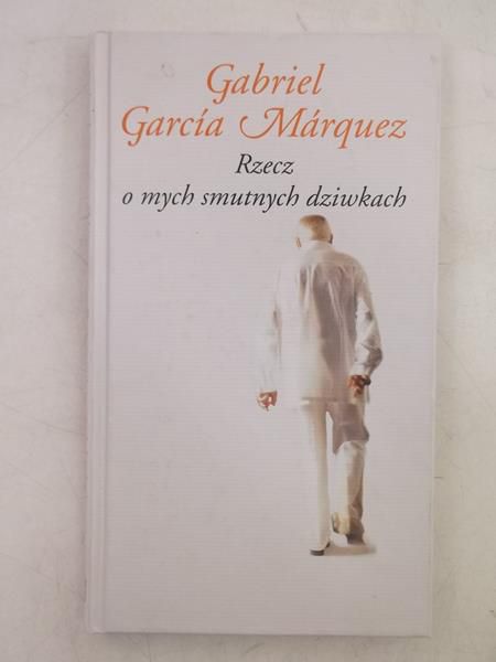 Marquez   - Rzecz o mych smutnych dziwkach