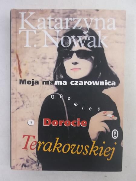 Moja mama czarownica. O Dorocie Terakowskiej