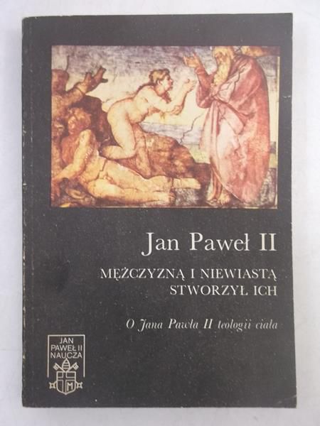 Styczeń Tadeusz (red.) - Jan Paweł II Mężczyzną i niewiastą stworzył ich
