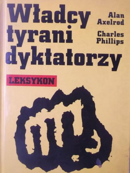 Władcy, tyrani, dyktatorzy. Leksykon